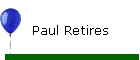 Paul Retires